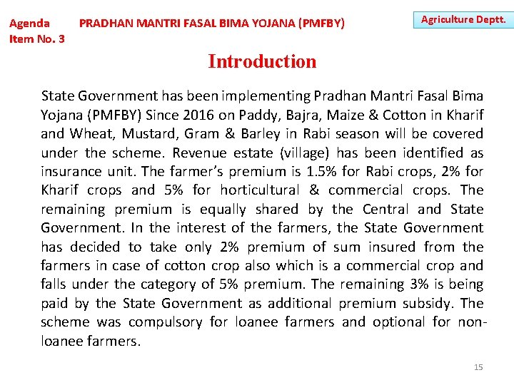Agenda Item No. 3 PRADHAN MANTRI FASAL BIMA YOJANA (PMFBY) Agriculture Deptt. Introduction State