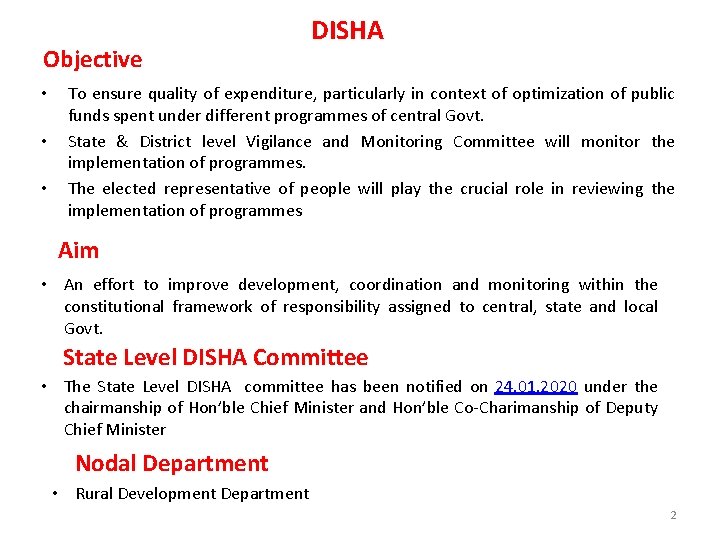 Objective • • • DISHA To ensure quality of expenditure, particularly in context of