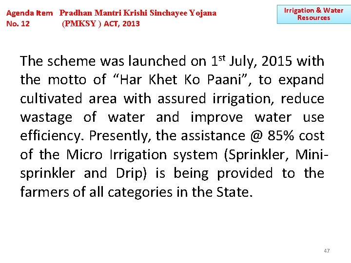 Agenda Item Pradhan Mantri Krishi Sinchayee Yojana No. 12 (PMKSY ) ACT, 2013 Irrigation