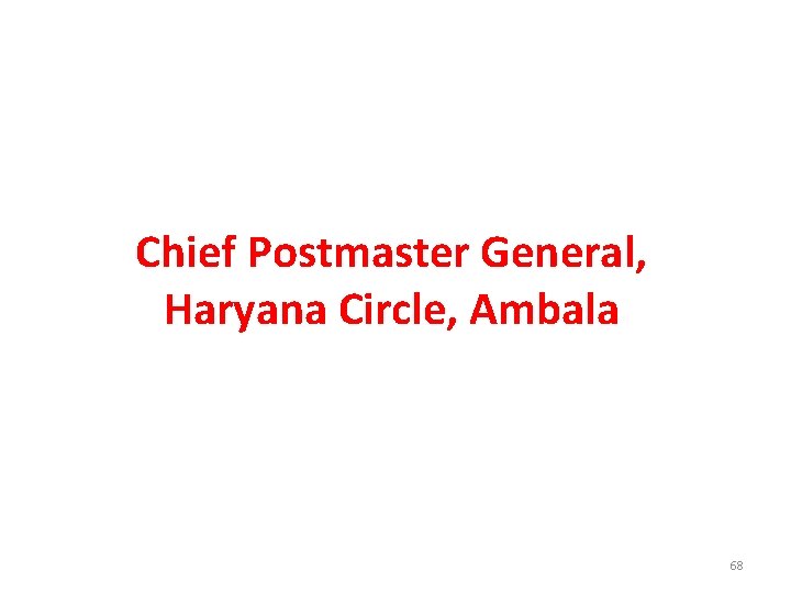 Chief Postmaster General, Haryana Circle, Ambala 68 