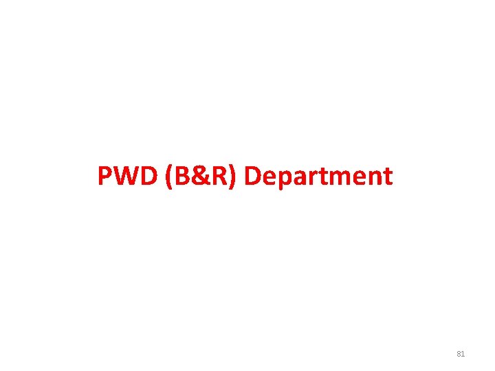 PWD (B&R) Department 81 