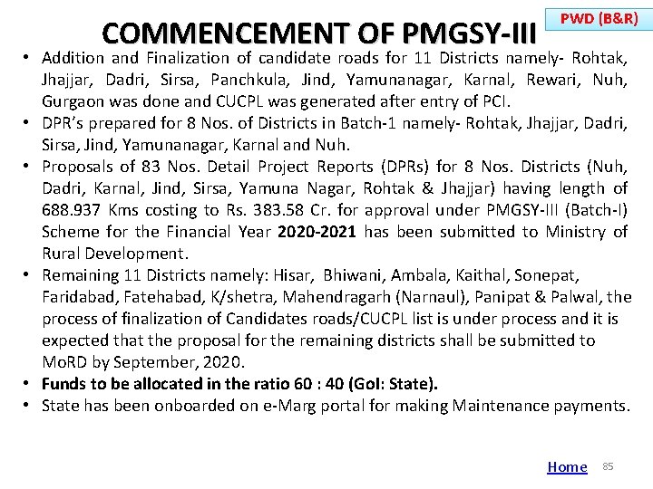 COMMENCEMENT OF PMGSY-III PWD (B&R) • Addition and Finalization of candidate roads for 11