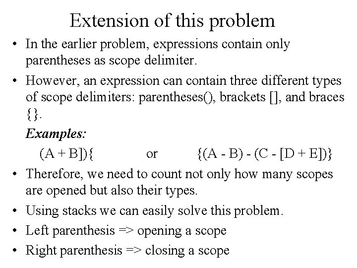 Extension of this problem • In the earlier problem, expressions contain only parentheses as