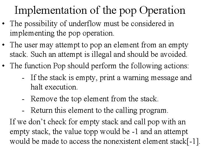 Implementation of the pop Operation • The possibility of underflow must be considered in