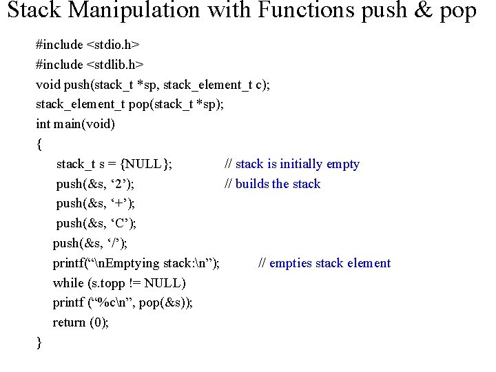 Stack Manipulation with Functions push & pop #include <stdio. h> #include <stdlib. h> void
