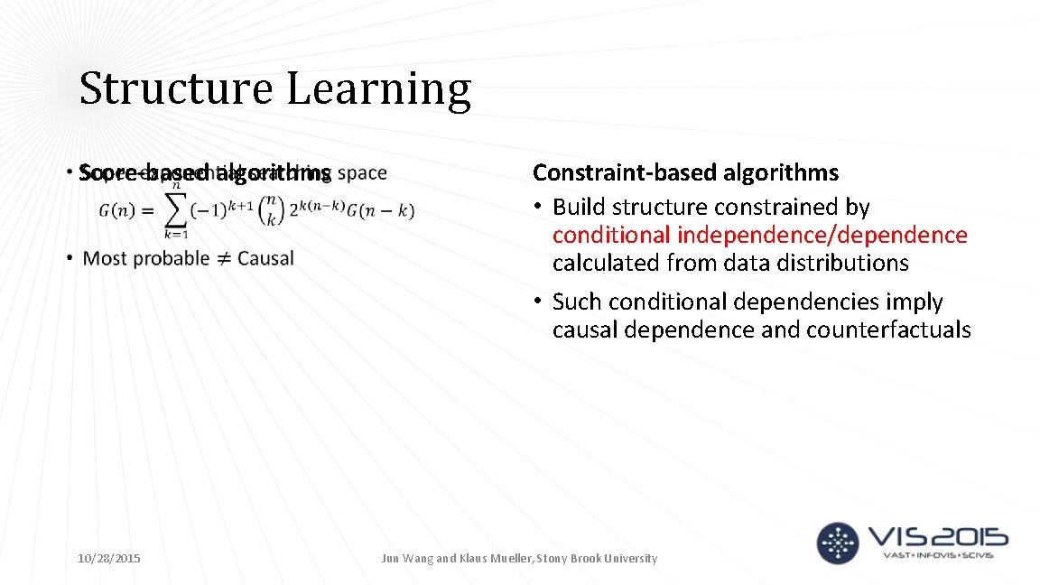 Structure Learning algorithms • Score-based 10/28/2015 Constraint-based algorithms • Build structure constrained by conditional