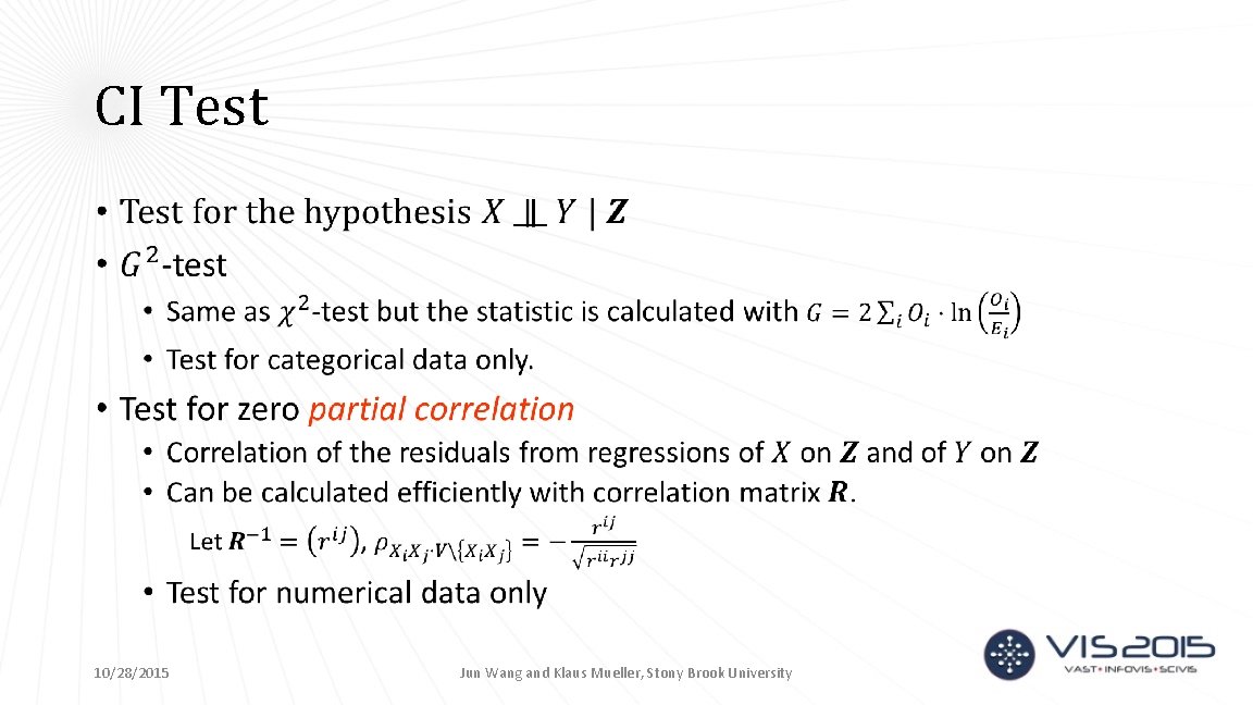 CI Test • 10/28/2015 Jun Wang and Klaus Mueller, Stony Brook University 