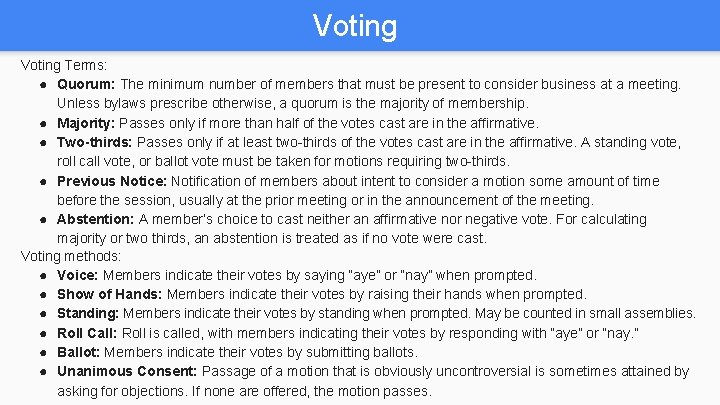 Voting Terms: ● Quorum: The minimum number of members that must be present to