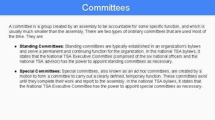 Committees A committee is a group created by an assembly to be accountable for