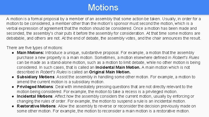 Motions A motion is a formal proposal by a member of an assembly that