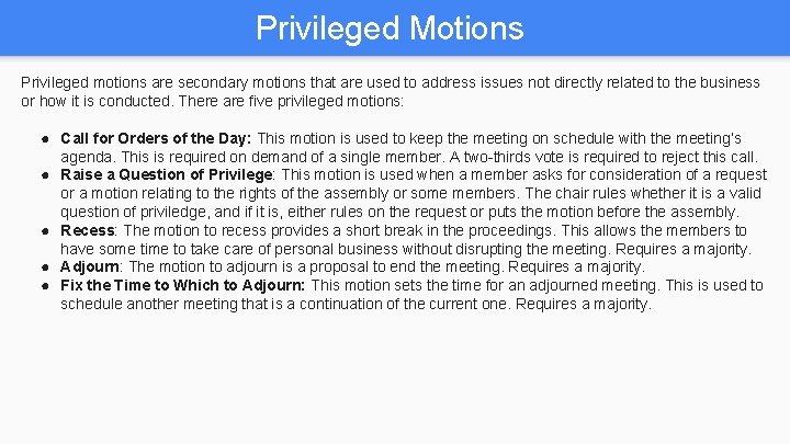 Privileged Motions Privileged motions are secondary motions that are used to address issues not