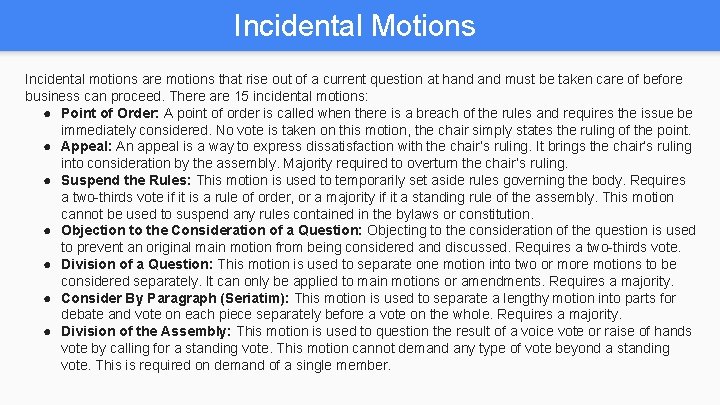 Incidental Motions Incidental motions are motions that rise out of a current question at