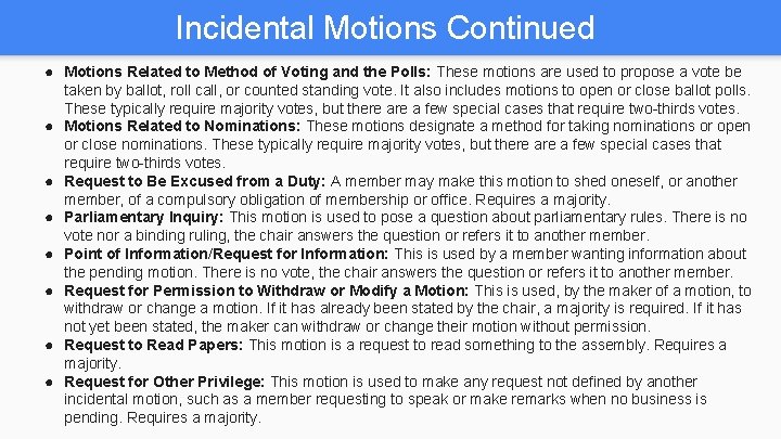 Incidental Motions Continued ● Motions Related to Method of Voting and the Polls: These