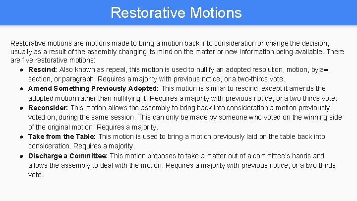 Restorative Motions Restorative motions are motions made to bring a motion back into consideration