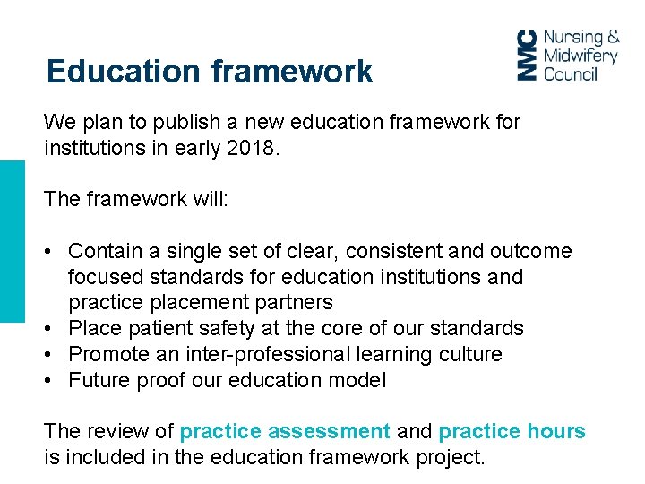 Education framework We plan to publish a new education framework for institutions in early Education framework We plan to publish a new education framework for institutions in early