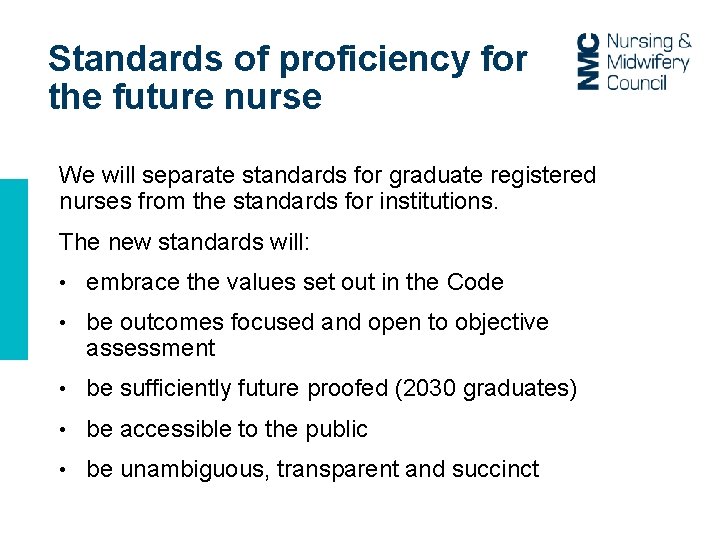 Standards of proficiency for the future nurse We will separate standards for graduate registered Standards of proficiency for the future nurse We will separate standards for graduate registered
