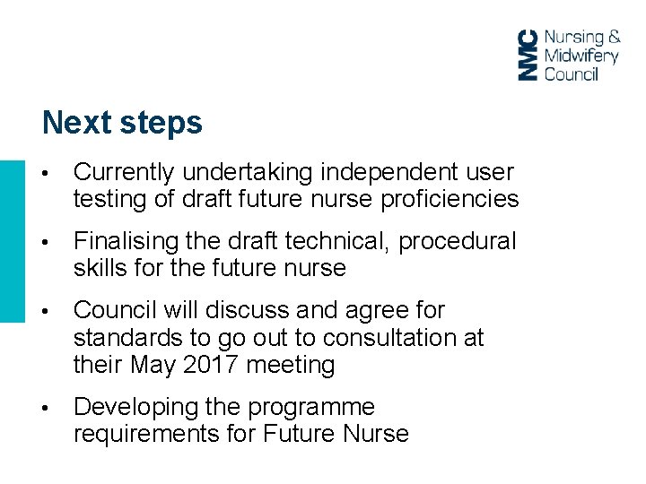 Next steps • Currently undertaking independent user testing of draft future nurse proficiencies • Next steps • Currently undertaking independent user testing of draft future nurse proficiencies •