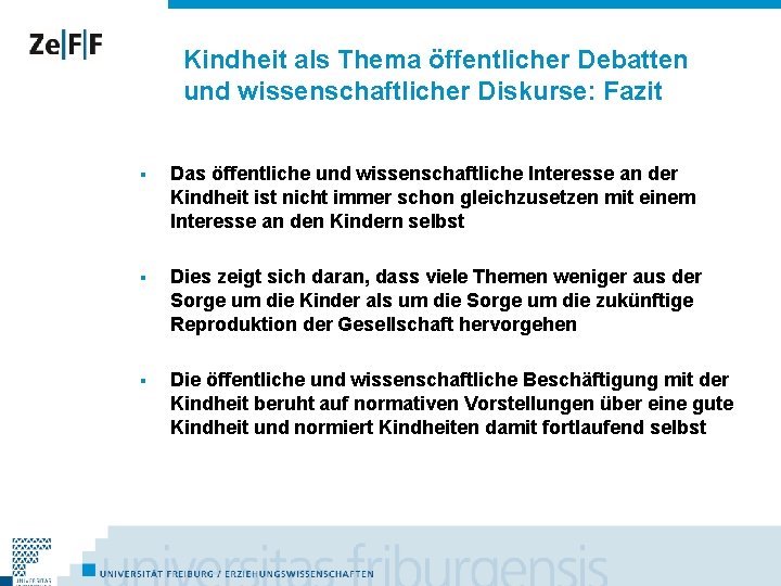 Kindheit als Thema öffentlicher Debatten und wissenschaftlicher Diskurse: Fazit § Das öffentliche und wissenschaftliche