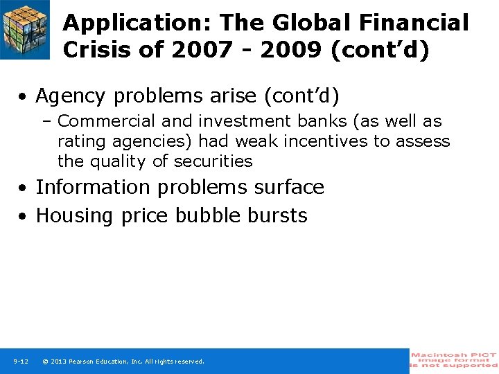 Application: The Global Financial Crisis of 2007 - 2009 (cont’d) • Agency problems arise
