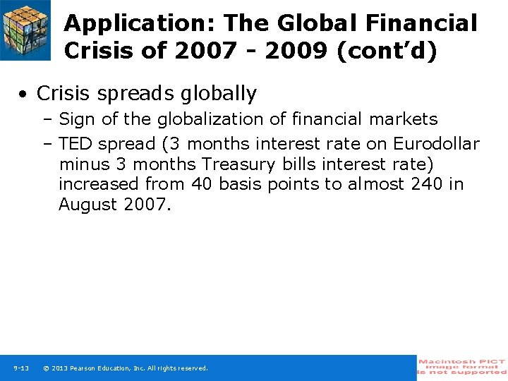 Application: The Global Financial Crisis of 2007 - 2009 (cont’d) • Crisis spreads globally