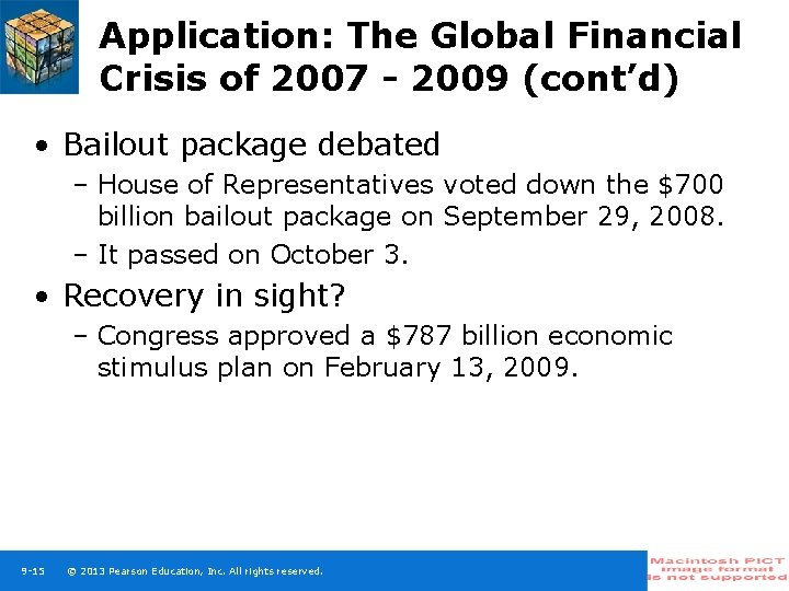 Application: The Global Financial Crisis of 2007 - 2009 (cont’d) • Bailout package debated