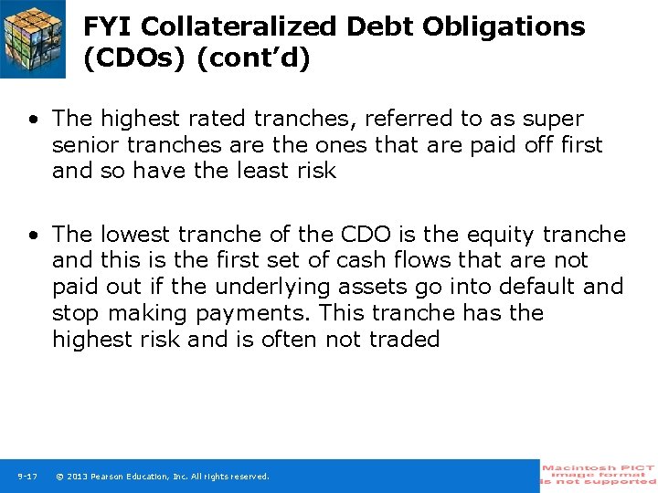 FYI Collateralized Debt Obligations (CDOs) (cont’d) • The highest rated tranches, referred to as