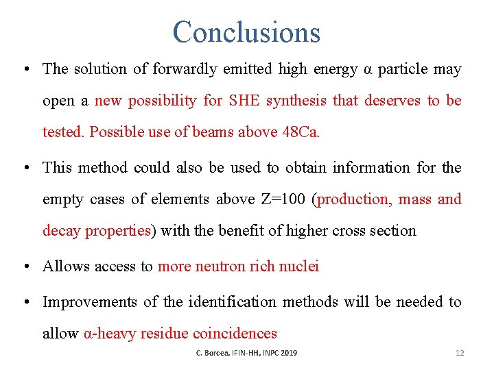 Conclusions • The solution of forwardly emitted high energy α particle may open a