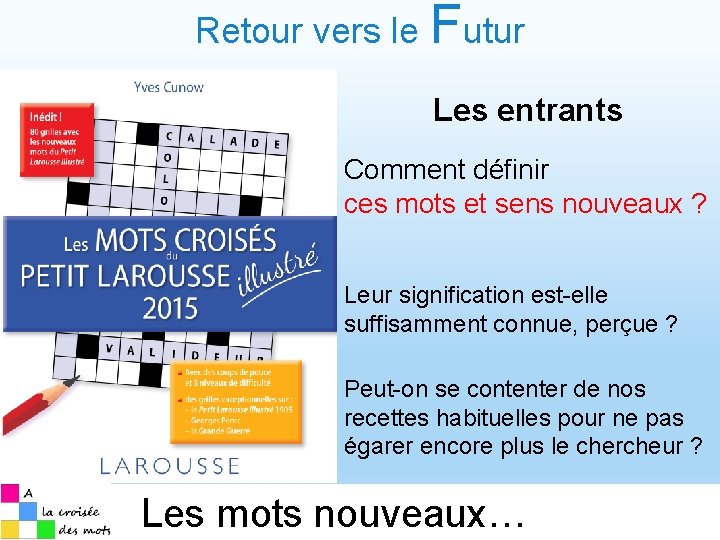 Retour vers le Futur Les entrants Comment définir ces mots et sens nouveaux ?