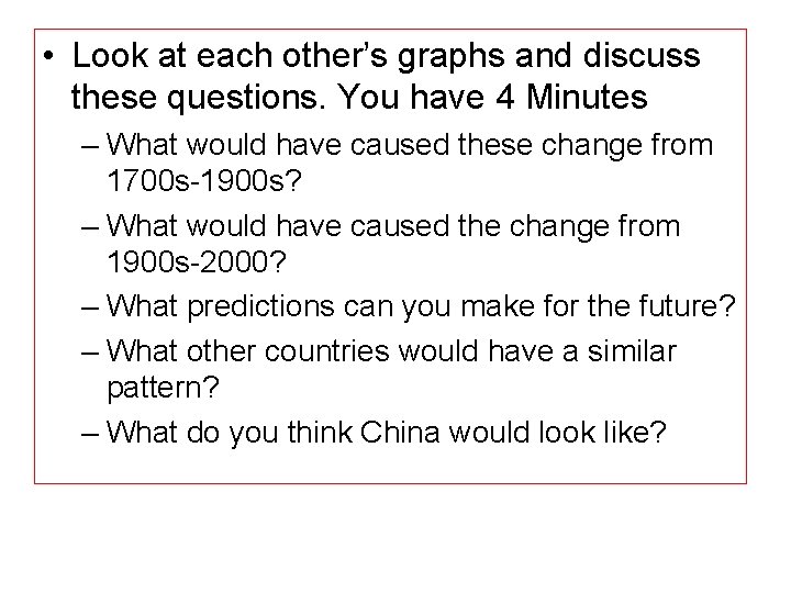 • Look at each other’s graphs and discuss these questions. You have 4 • Look at each other’s graphs and discuss these questions. You have 4