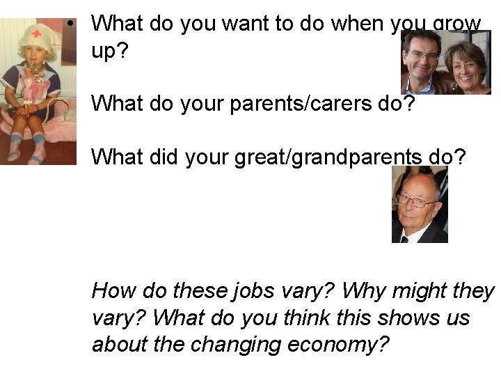 • What do you want to do when you grow up? What do • What do you want to do when you grow up? What do