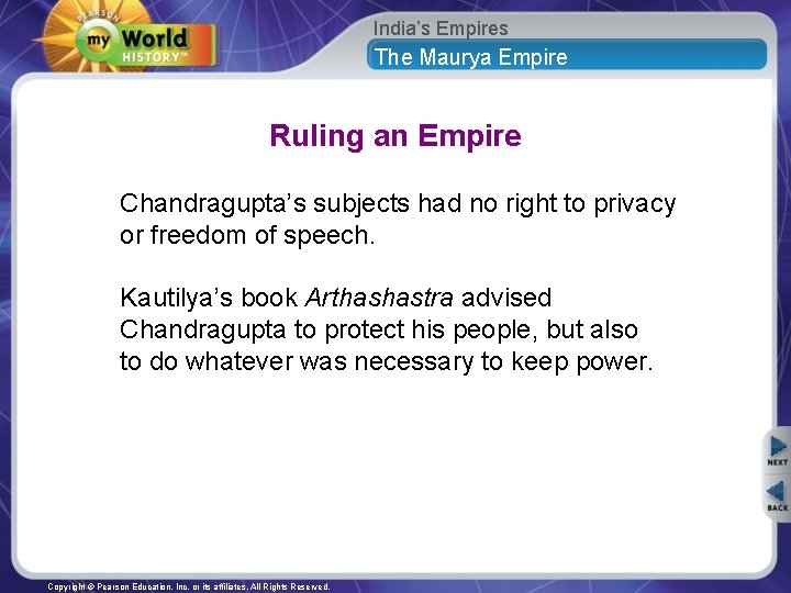 India’s Empires The Maurya Empire Ruling an Empire Chandragupta’s subjects had no right to