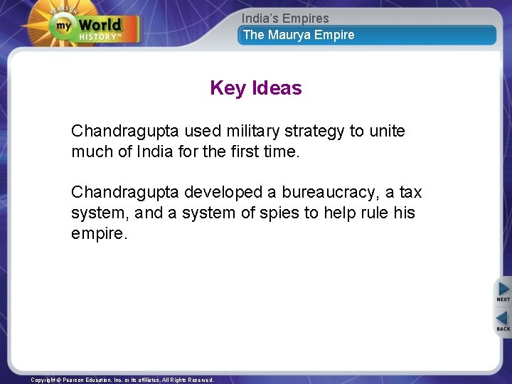 India’s Empires The Maurya Empire Key Ideas Chandragupta used military strategy to unite much