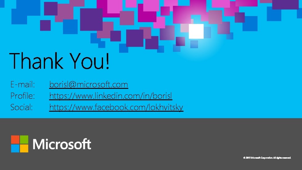 E-mail: Profile: Social: borisl@microsoft. com https: //www. linkedin. com/in/borisl https: //www. facebook. com/lokhvitsky 