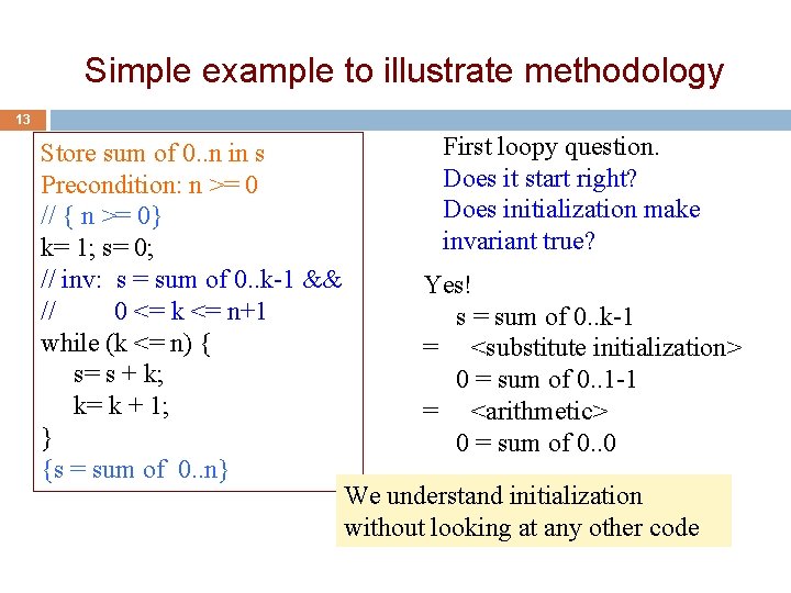 Simple example to illustrate methodology 13 Store sum of 0. . n in s