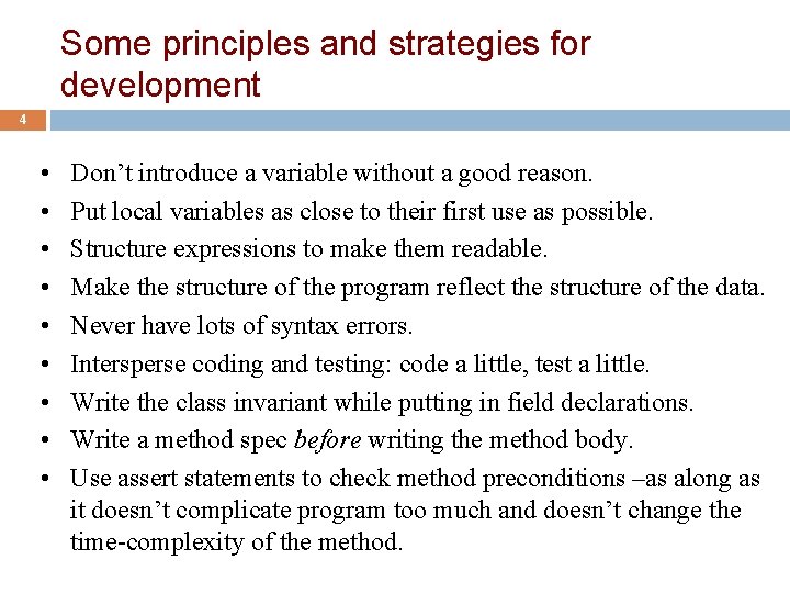 Some principles and strategies for development 4 • • • Don’t introduce a variable