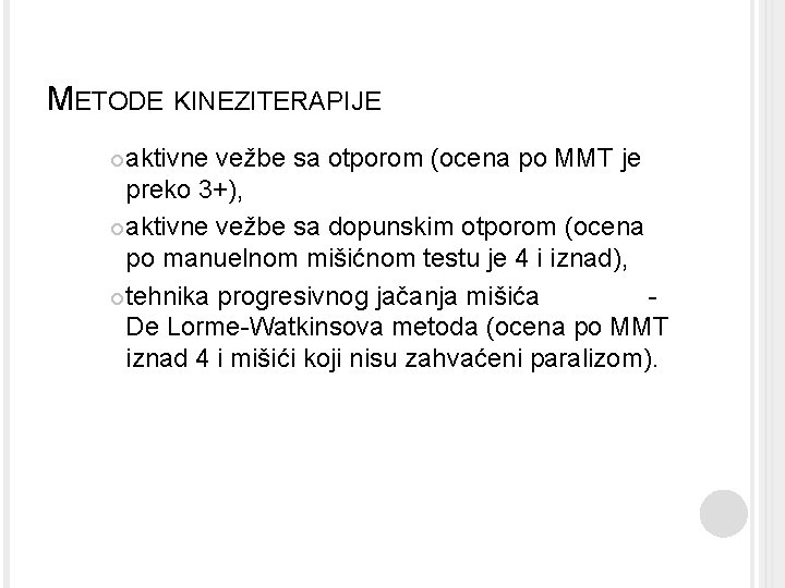 METODE KINEZITERAPIJE aktivne vežbe sa otporom (ocena po MMT je preko 3+), aktivne vežbe METODE KINEZITERAPIJE aktivne vežbe sa otporom (ocena po MMT je preko 3+), aktivne vežbe