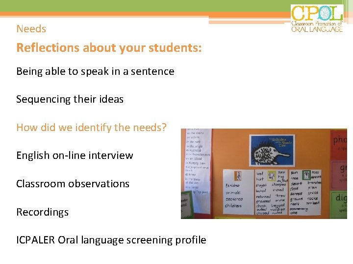 Needs Reflections about your students: Being able to speak in a sentence Sequencing their Needs Reflections about your students: Being able to speak in a sentence Sequencing their
