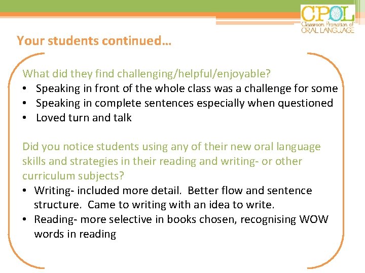 Your students continued… What did they find challenging/helpful/enjoyable? • Speaking in front of the Your students continued… What did they find challenging/helpful/enjoyable? • Speaking in front of the