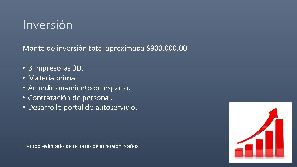 Inversión Monto de inversión total aproximada $900, 000. 00 • • • 3 Impresoras