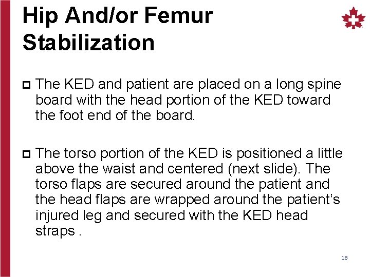 Hip And/or Femur Stabilization p The KED and patient are placed on a long