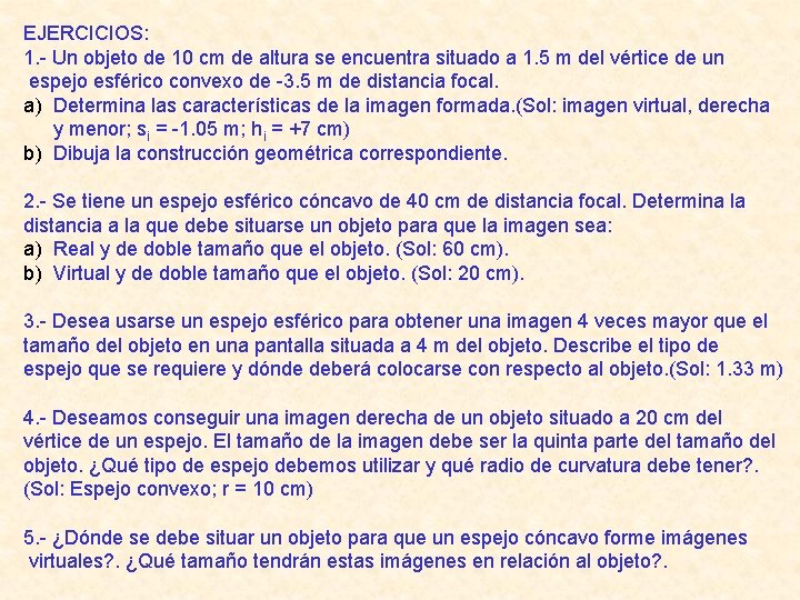 EJERCICIOS: 1. - Un objeto de 10 cm de altura se encuentra situado a EJERCICIOS: 1. - Un objeto de 10 cm de altura se encuentra situado a