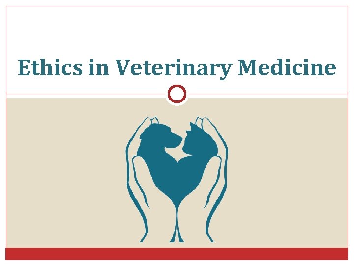 Ethics in Veterinary Medicine 