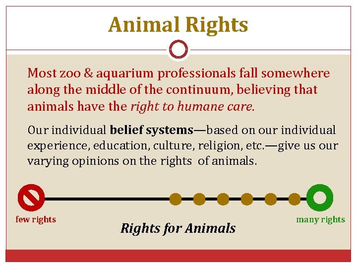 Animal Rights Most zoo & aquarium professionals fall somewhere along the middle of the