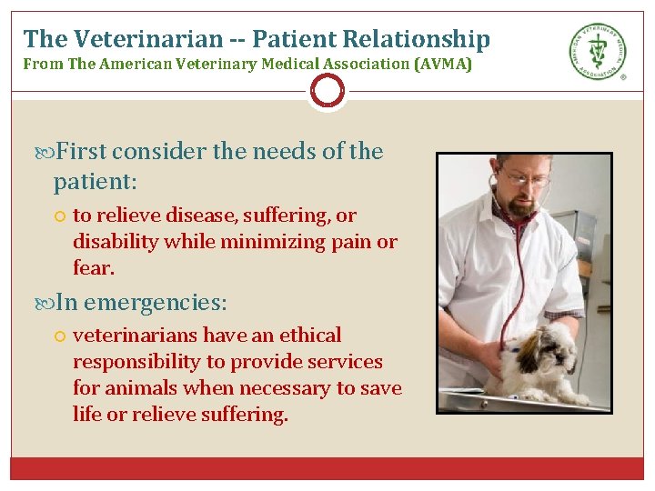 The Veterinarian -- Patient Relationship From The American Veterinary Medical Association (AVMA) First consider