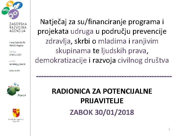 Natječaj za su/financiranje programa i projekata udruga u području prevencije zdravlja, skrbi o mladima Natječaj za su/financiranje programa i projekata udruga u području prevencije zdravlja, skrbi o mladima