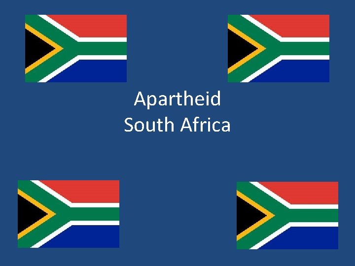 Apartheid South Africa 