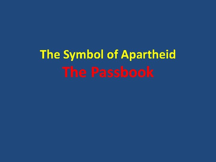 The Symbol of Apartheid The Passbook 