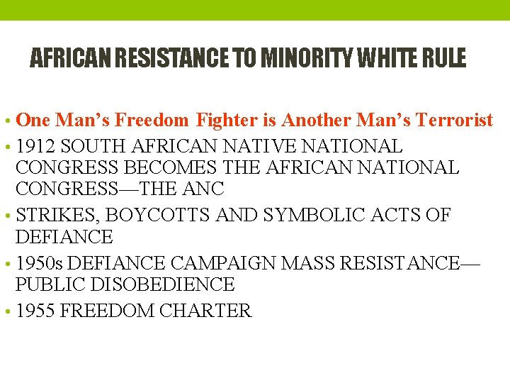 AFRICAN RESISTANCE TO MINORITY WHITE RULE • One Man’s Freedom Fighter is Another Man’s