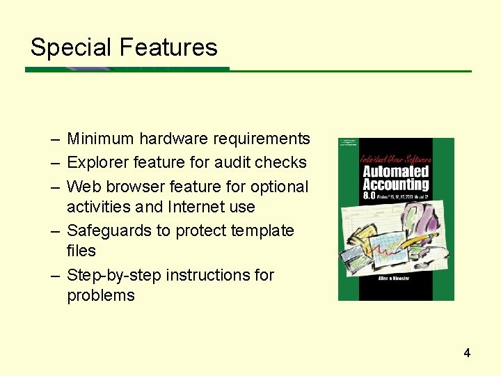 Special Features – Minimum hardware requirements – Explorer feature for audit checks – Web