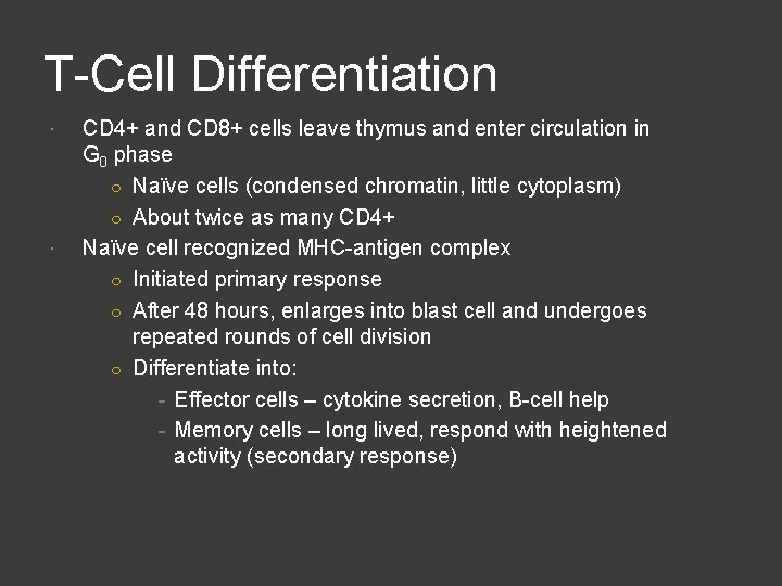 T-Cell Differentiation CD 4+ and CD 8+ cells leave thymus and enter circulation in